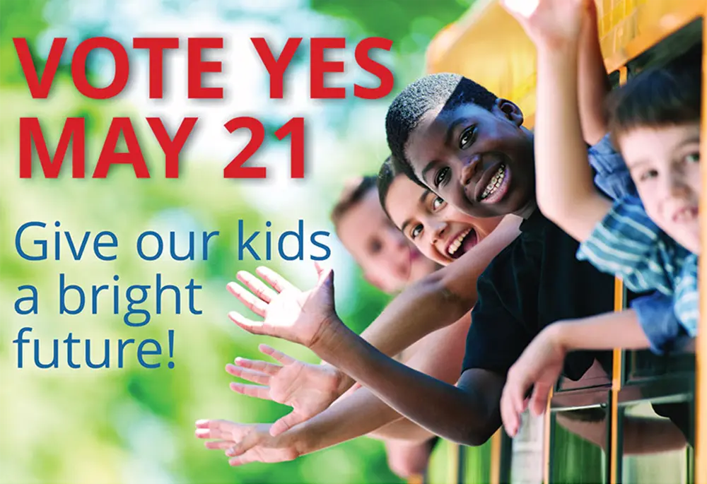 image of children leaning out of bus windows and waving, accompanied by text that reads: Vote YES May 21, give our kids a brighter future!