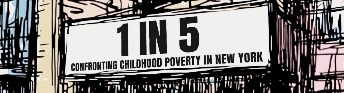 An artistic graphic featuring a billboard that reads "1 IN 5 CONFRONTING CHILDHOOD POVERTY IN NEW YORK".