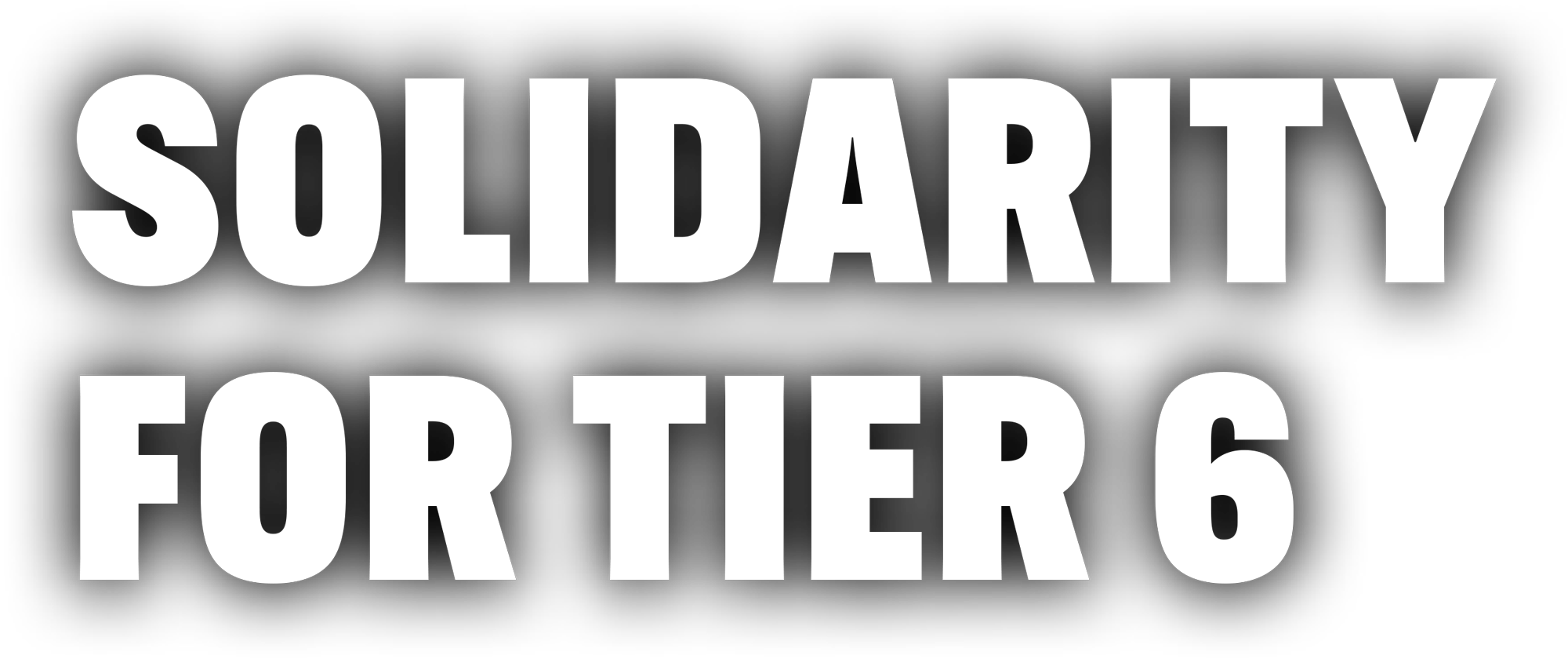 Solidarity for Tier 6