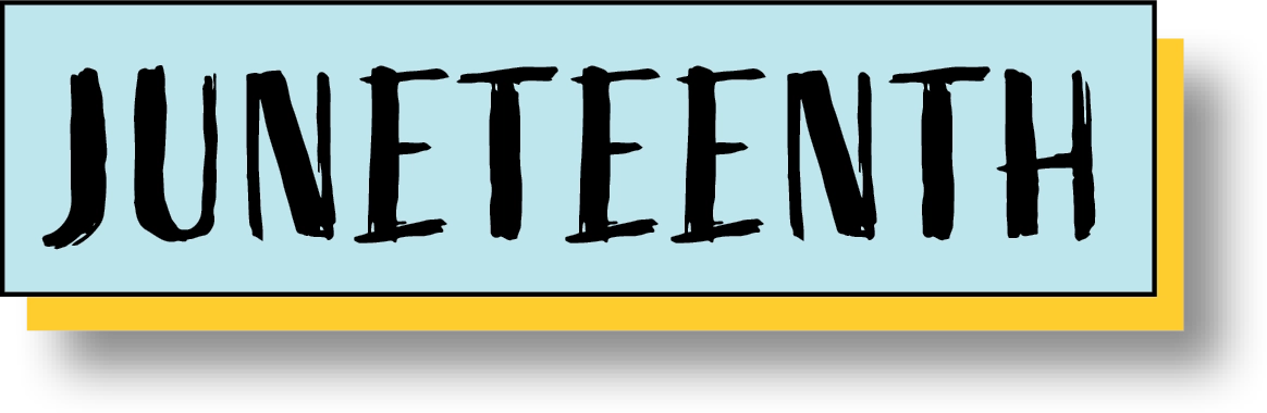 Graphic with the word "JUNETEENTH" in bold, black hand-drawn lettering over a light blue box with a yellow shadow.