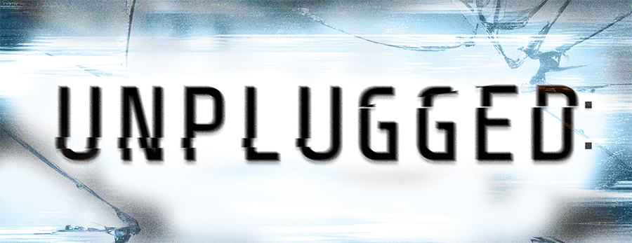 Graphic text reading UNPLUGGED: over a icy, cracked-glass background.